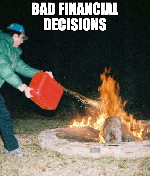 Bad Financial Decisions